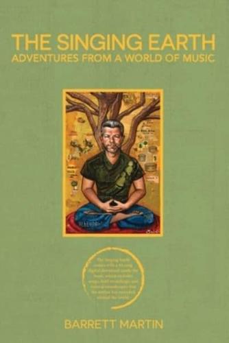 The Singing Earth: Adventures From A World Of Music