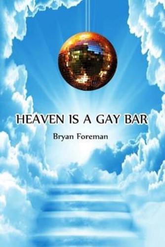 Heaven Is a Gay Bar