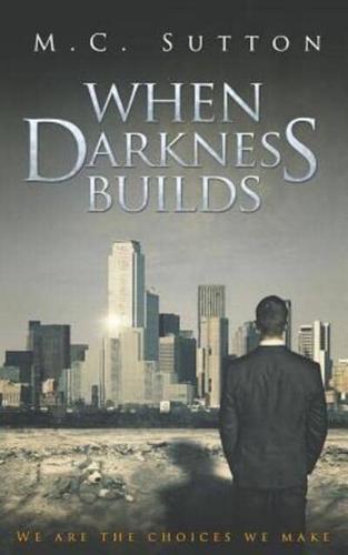 When Darkness Builds