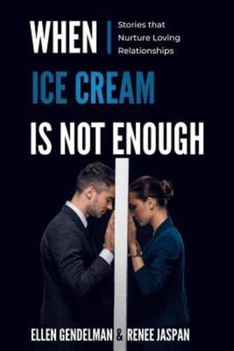 When Ice Cream is Not Enough: Stories that Nurture Loving Relationships