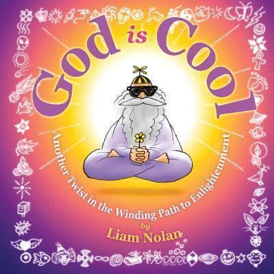 God is Cool: Another Twist in the Winding Road to Enlightenment