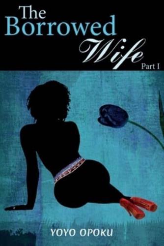 The Borrowed Wife: Part I