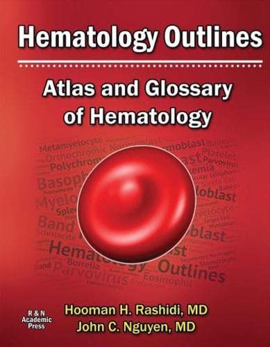 Hematology Outlines: Atlas and Glossary of Hematology. Volume 1