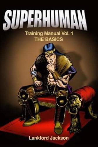 Superhuman Training Manual Volume I