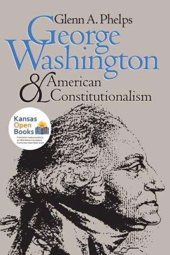 George Washington and American Constitutionalism