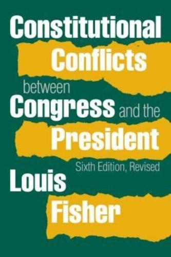 Constitutional Conflicts Between Congress and the President (Revised)