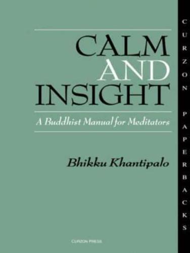 Calm and Insight : A Buddhist Manual for Meditators