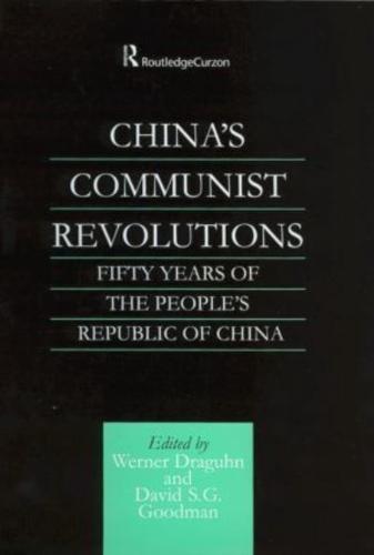 China's Communist Revolutions : Fifty Years of The People's Republic of China