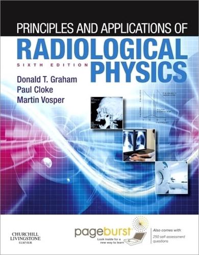 Principles and Applications of Radiological Physics