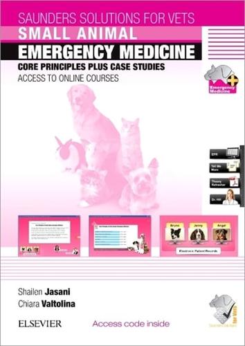 Small Animal Emergency Medicine: Core Principles Plus Case Studies