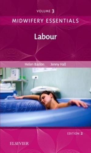 Midwifery Essentials. Volume 3 Labour