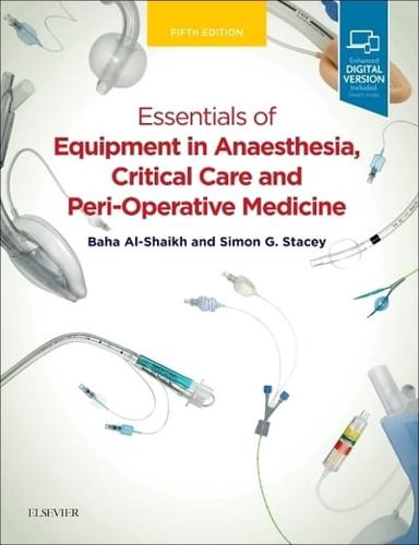 Essentials of Equipment in Anaesthesia, Critical Care and Peri-Operative Medicine