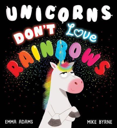 Unicorns Don't Love Rainbows