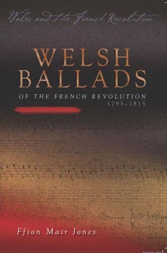 Welsh Ballads of the French Revolution, 1793-1815