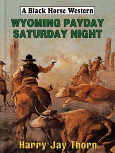 Wyoming Payday Saturday Night
