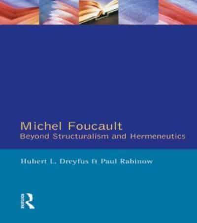 Michel Foucault : Beyond Structuralism and Hermeneutics