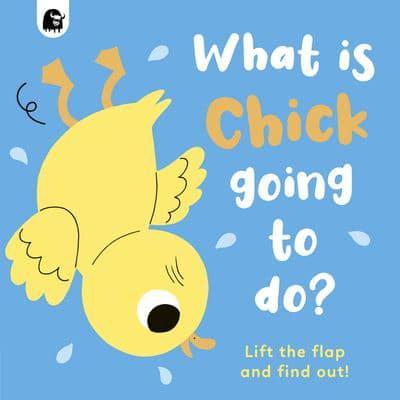 What Is Chick Going to Do?