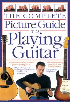 The Complete Picture Guide to Playing Guitar