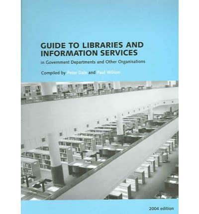 Guide to Libraries and Information Services in Government Departments and Other Organisations