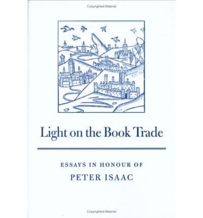 Light on the Book Trade : Essays in Honour of Peter Isaac