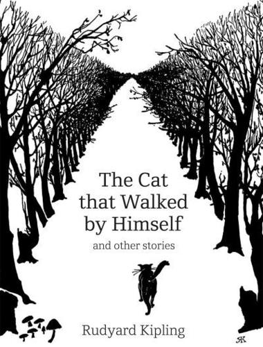 The Cat That Walked by Himself and Other Stories