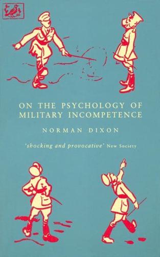 On the Psychology of Miltary Incompetence