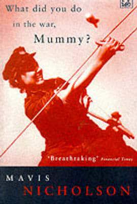 What Did You Do in the War, Mummy?