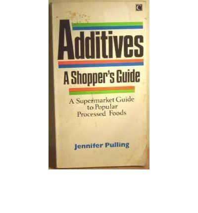 Additives: A Shopper's Guide