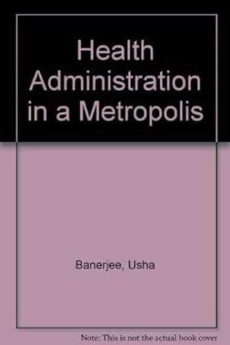 Health Administration in a Metropolis
