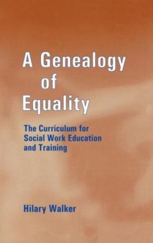 A Genealogy of Equality : The Curriculum for Social Work Education and Training