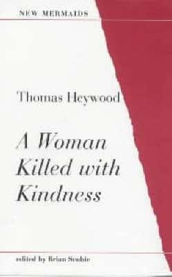 A Woman Killed With Kindness