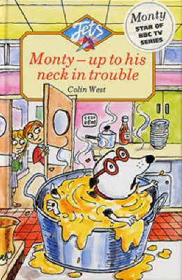 Monty - Up to His Neck in Trouble