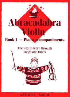 Abracadabra Violin. Bk. 1 Piano Accompaniments