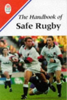 The RFU Handbook of Safe Rugby