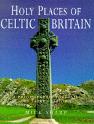 Holy Places of Celtic Britain