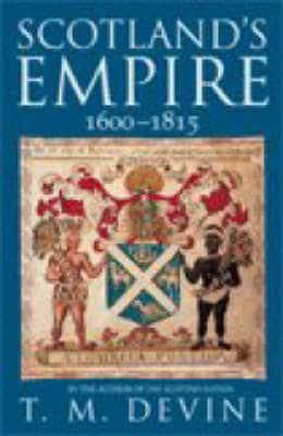 Scotland's Empire, 1600-1815