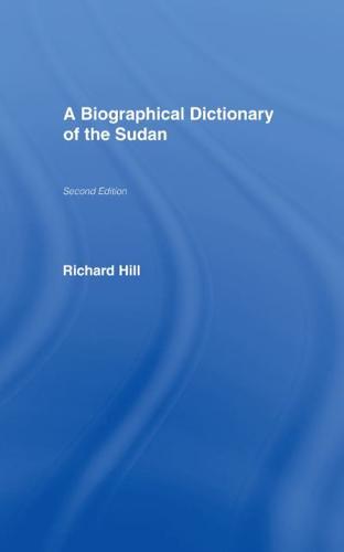 A Biographical Dictionary of the Sudan : Biographic Dict of Sudan