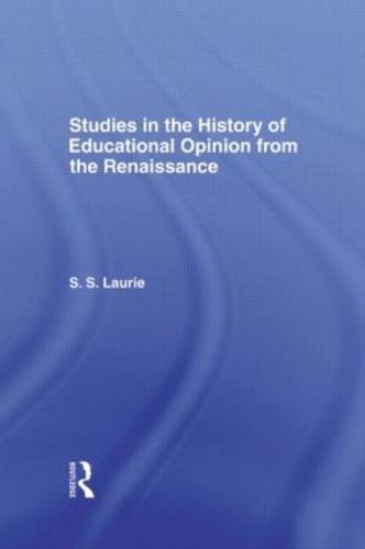 Studies in the History of Education Opinion from the Renaissance