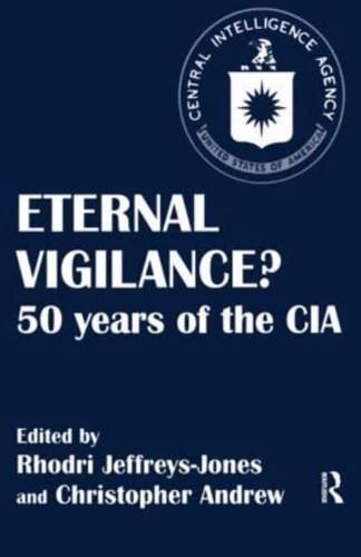 Eternal Vigilance? : 50 years of the CIA
