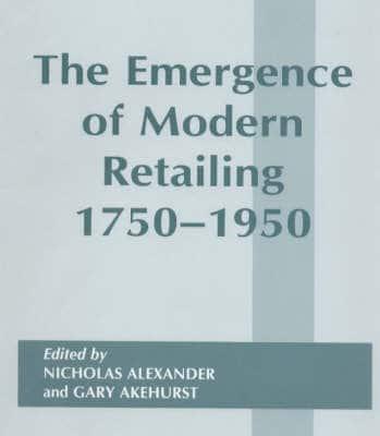 The Emergence of Modern Retailing, 1750-1950