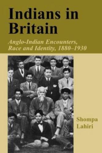 Indians in Britain: Anglo-Indian Encounters, Race and Identity, 1880-1930