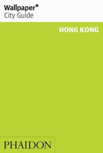 Wallpaper* City Guide Hong Kong 2011