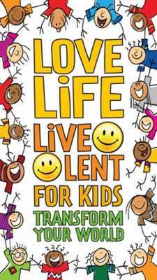 Love Life Live Lent: Kids Single Copy