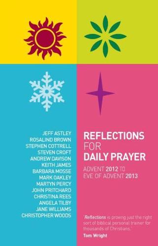 Reflections for Daily Prayer: Advent 2012 to Christ the King 2013