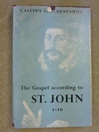 The Giospel According to St. John 1-10 (Calvin's Commentaries