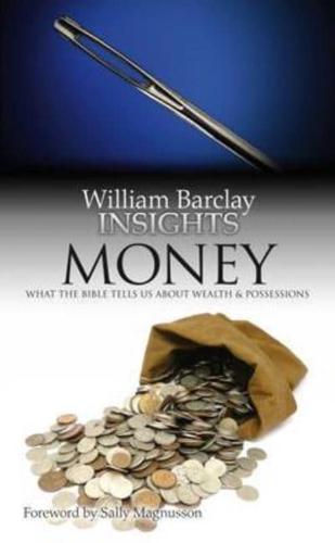 Insights: Money: What the Bible Tells Us about Wealth and Possessions