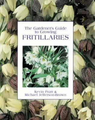 The Gardener's Guide to Growing Fritillaries