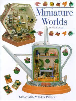 Miniature Worlds in 1/12 Scale