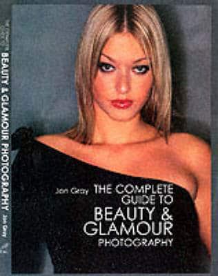 The Complete Guide to Beauty & Glamour Photography