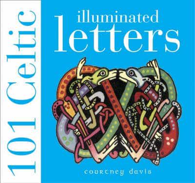 101 Celtic Illuminated Letters